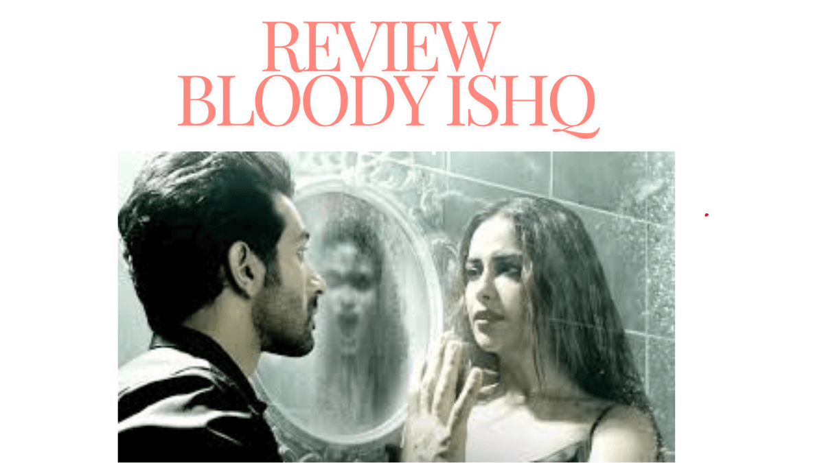 Bloody Ishq Review